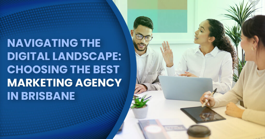 Choosing the Best Marketing Agency in Brisbane