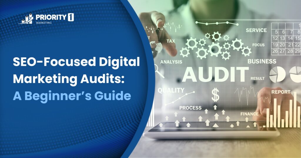 SEO-Focused Digital Marketing Audits: A Beginner’s Guide