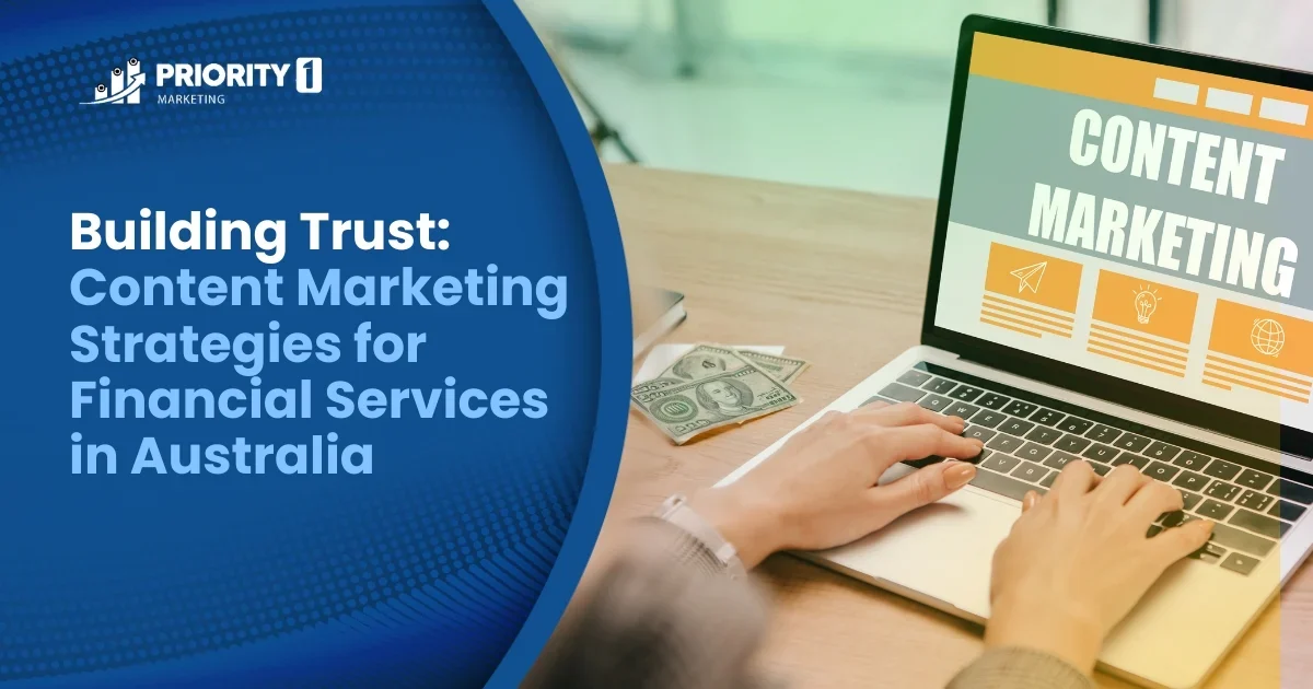 Building Trust: Content Marketing Strategies for Financial Services in Australia