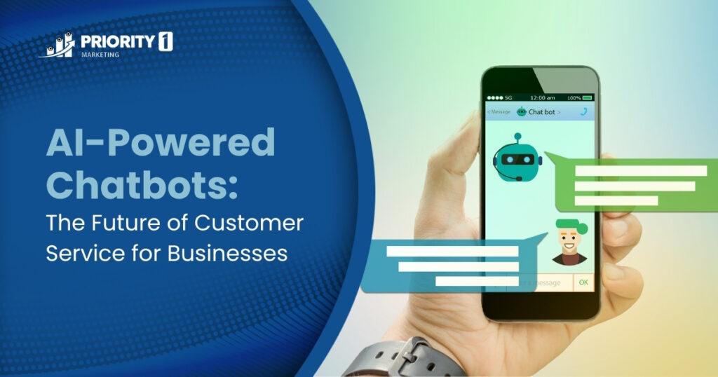 AI-Powered Chatbots: The Future of Customer Service for Businesses